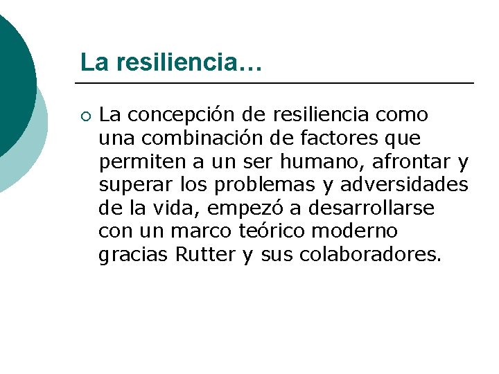 La resiliencia… ¡ La concepción de resiliencia como una combinación de factores que permiten