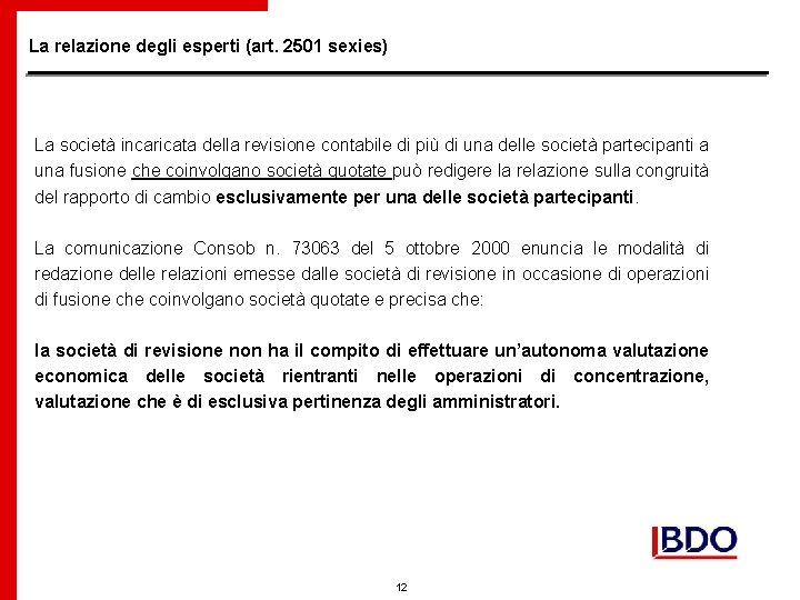 La relazione degli esperti (art. 2501 sexies) La società incaricata della revisione contabile di