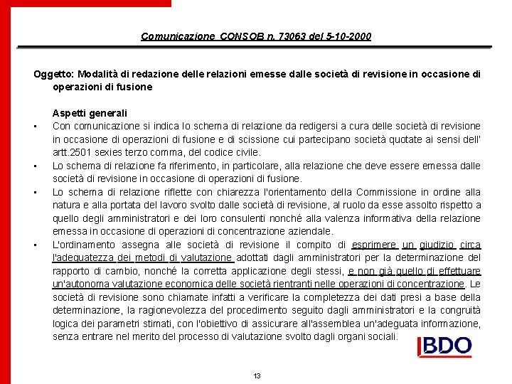 Comunicazione CONSOB n. 73063 del 5 -10 -2000 Oggetto: Modalità di redazione delle relazioni