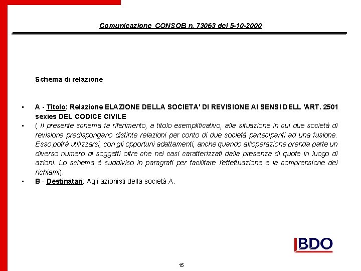 Comunicazione CONSOB n. 73063 del 5 -10 -2000 Schema di relazione • • •