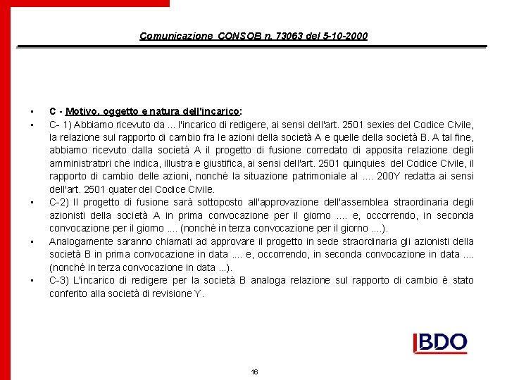 Comunicazione CONSOB n. 73063 del 5 -10 -2000 • • • C - Motivo,