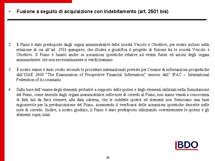  • Fusione a seguito di acquisizione con indebitamento (art. 2501 bis) 2. Il