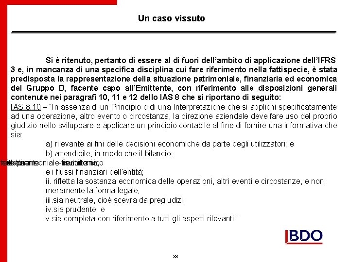 Un caso vissuto Si è ritenuto, pertanto di essere al di fuori dell’ambito di