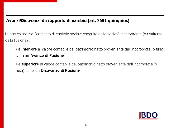 Avanzi/Disavanzi da rapporto di cambio (art. 2501 quinquies) In particolare, se l’aumento di capitale