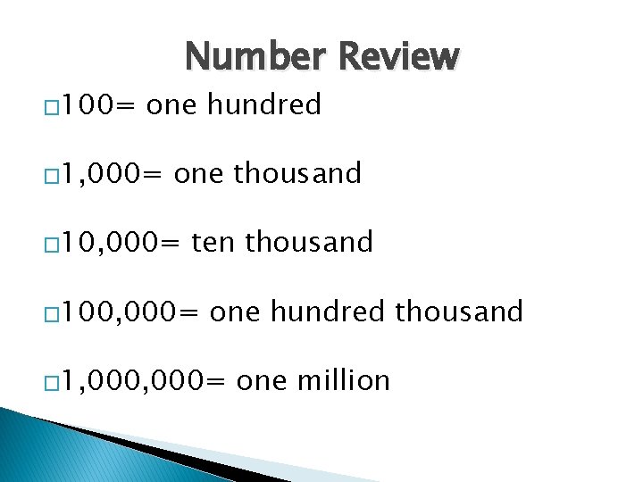 � 100= Number Review one hundred � 1, 000= one thousand � 10, 000=