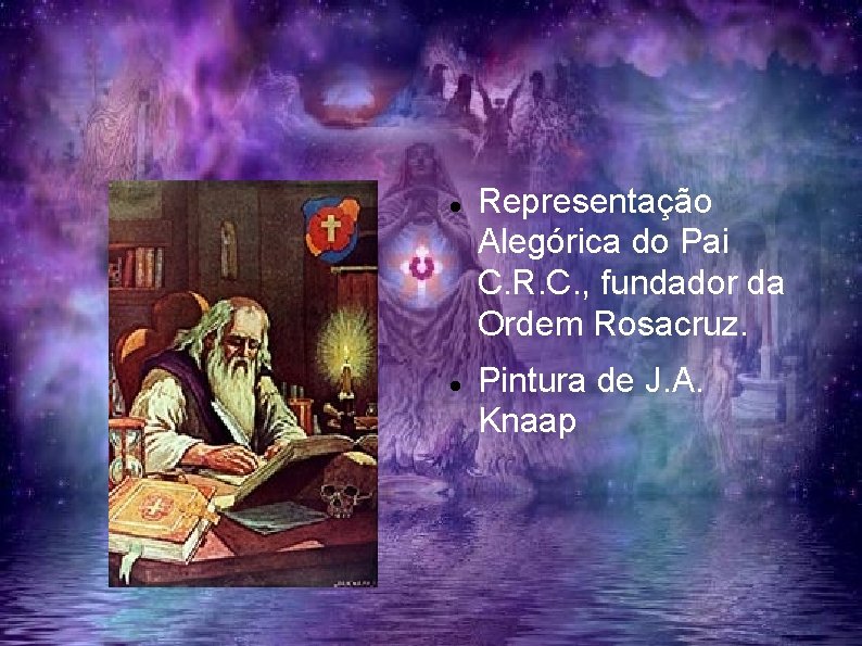  Representação Alegórica do Pai C. R. C. , fundador da Ordem Rosacruz. Pintura