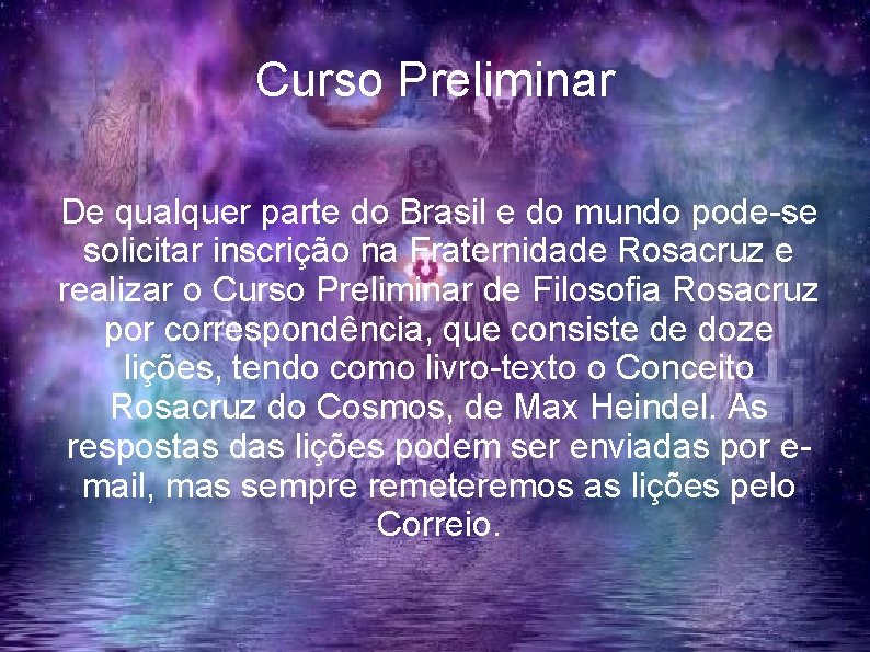 Curso Preliminar De qualquer parte do Brasil e do mundo pode-se solicitar inscrição na