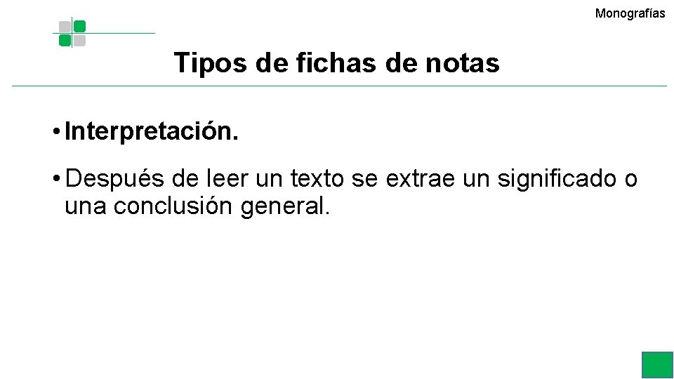 Monografías Tipos de fichas de notas • Interpretación. • Después de leer un texto Monografías Tipos de fichas de notas • Interpretación. • Después de leer un texto