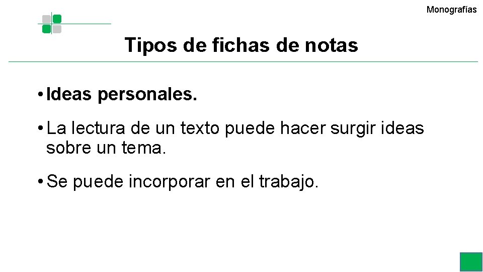 Monografías Tipos de fichas de notas • Ideas personales. • La lectura de un Monografías Tipos de fichas de notas • Ideas personales. • La lectura de un