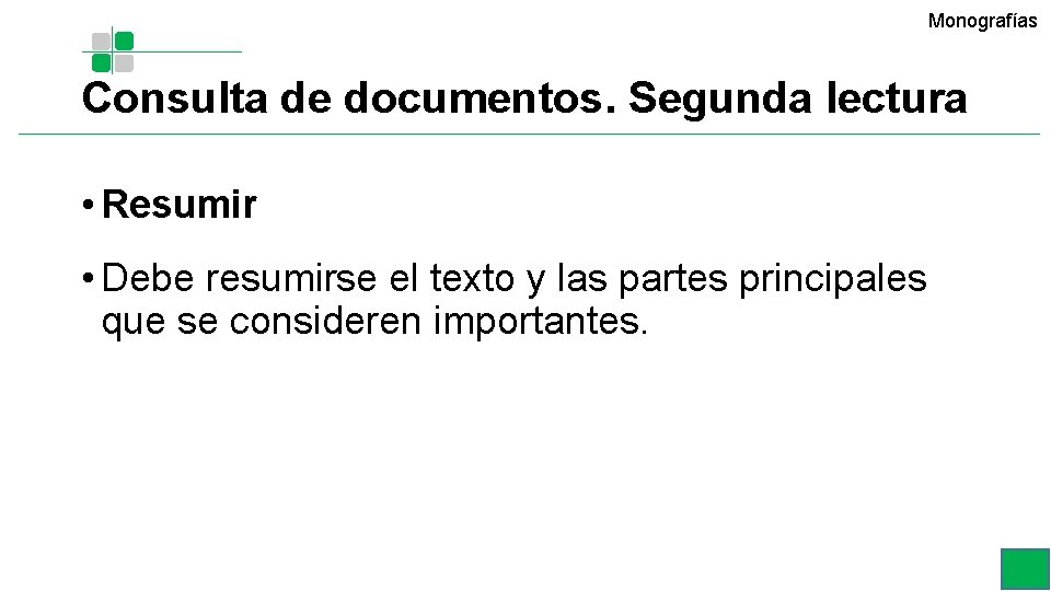 Monografías Consulta de documentos. Segunda lectura • Resumir • Debe resumirse el texto y Monografías Consulta de documentos. Segunda lectura • Resumir • Debe resumirse el texto y