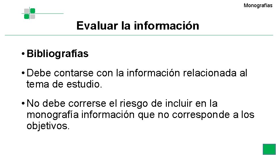 Monografías Evaluar la información • Bibliografías • Debe contarse con la información relacionada al Monografías Evaluar la información • Bibliografías • Debe contarse con la información relacionada al