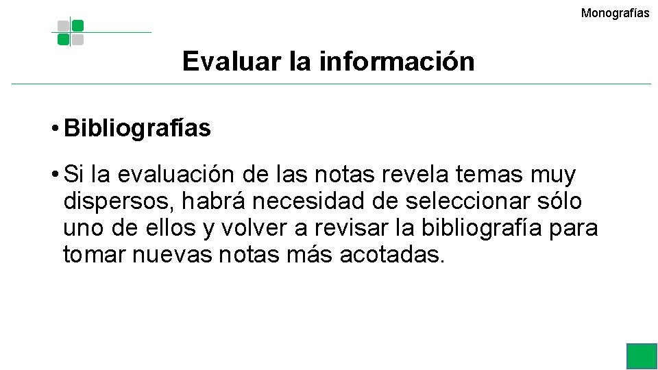 Monografías Evaluar la información • Bibliografías • Si la evaluación de las notas revela Monografías Evaluar la información • Bibliografías • Si la evaluación de las notas revela