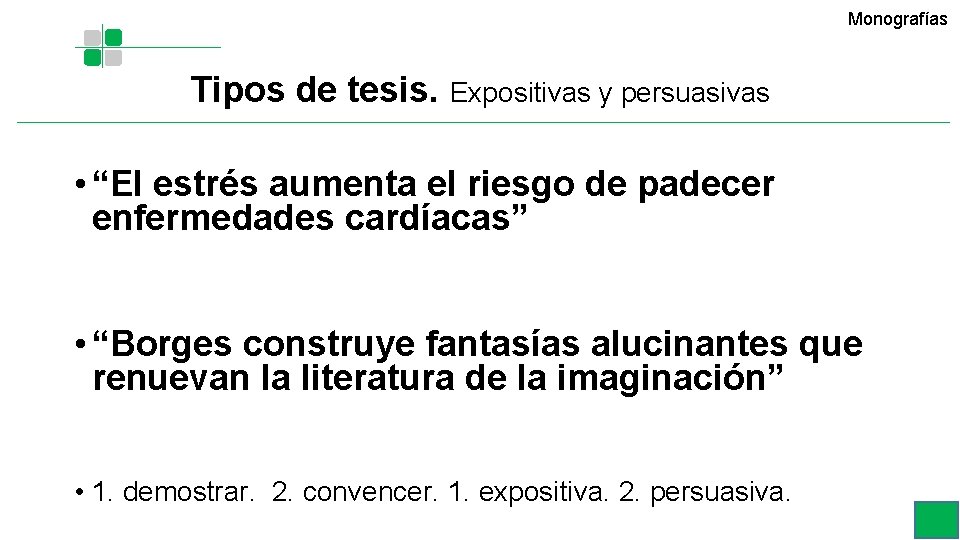 Monografías Tipos de tesis. Expositivas y persuasivas • “El estrés aumenta el riesgo de Monografías Tipos de tesis. Expositivas y persuasivas • “El estrés aumenta el riesgo de