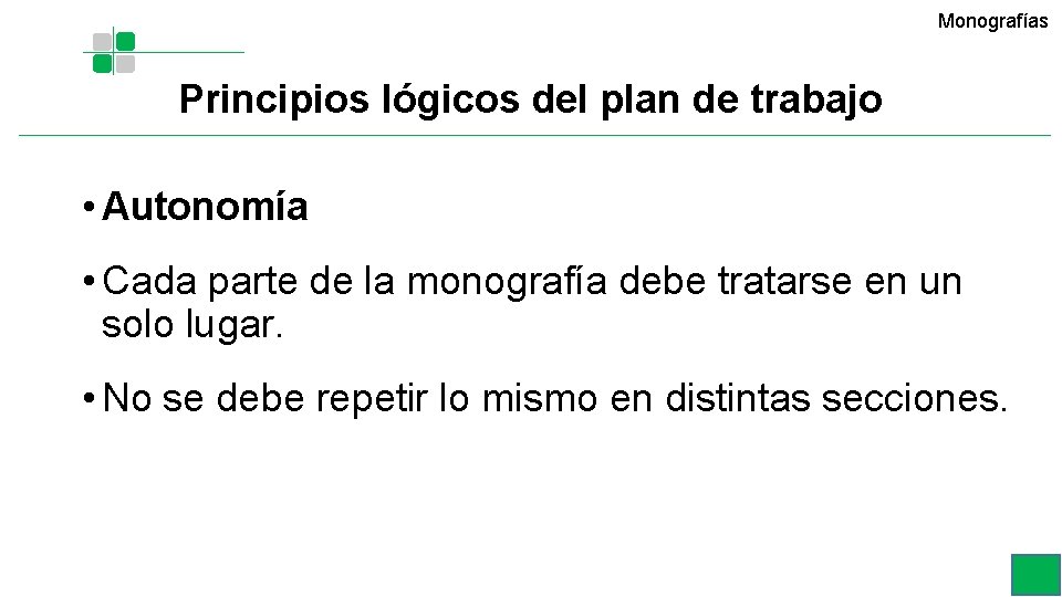 Monografías Principios lógicos del plan de trabajo • Autonomía • Cada parte de la Monografías Principios lógicos del plan de trabajo • Autonomía • Cada parte de la