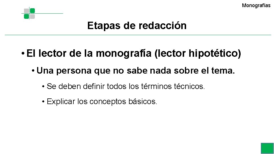 Monografías Etapas de redacción • El lector de la monografía (lector hipotético) • Una Monografías Etapas de redacción • El lector de la monografía (lector hipotético) • Una