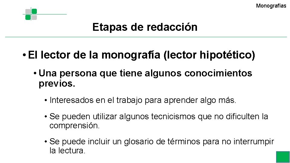 Monografías Etapas de redacción • El lector de la monografía (lector hipotético) • Una Monografías Etapas de redacción • El lector de la monografía (lector hipotético) • Una