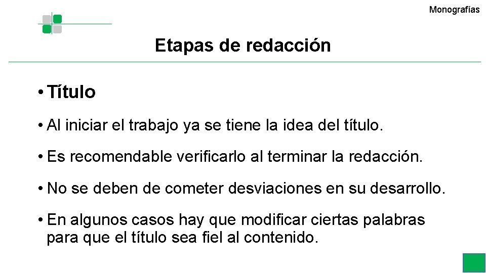 Monografías Etapas de redacción • Título • Al iniciar el trabajo ya se tiene Monografías Etapas de redacción • Título • Al iniciar el trabajo ya se tiene