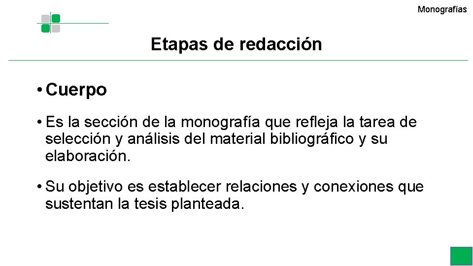 Monografías Etapas de redacción • Cuerpo • Es la sección de la monografía que Monografías Etapas de redacción • Cuerpo • Es la sección de la monografía que