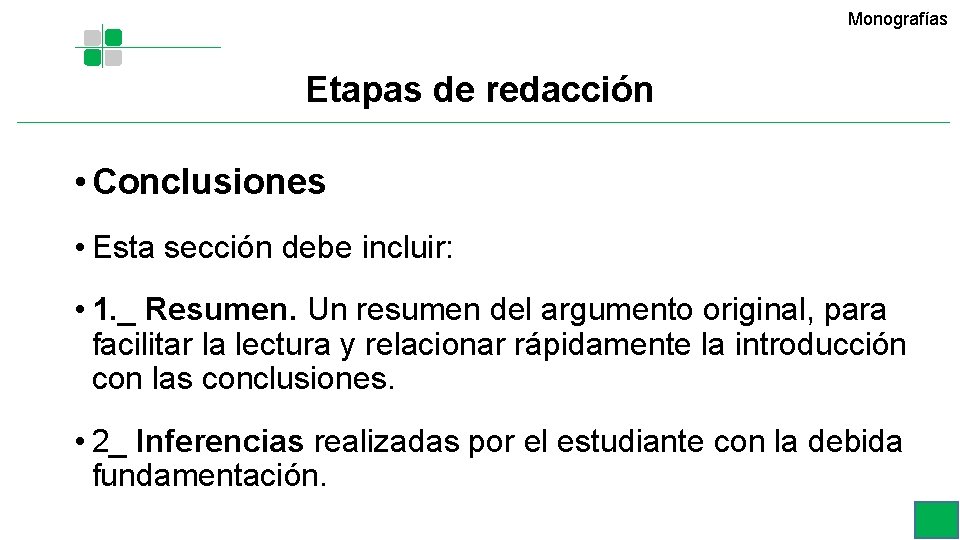 Monografías Etapas de redacción • Conclusiones • Esta sección debe incluir: • 1. _ Monografías Etapas de redacción • Conclusiones • Esta sección debe incluir: • 1. _