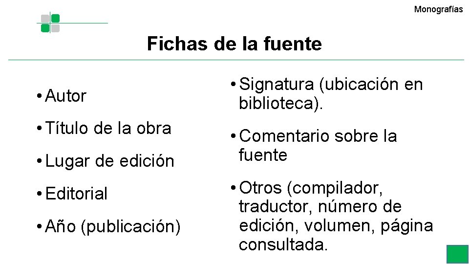 Monografías Fichas de la fuente • Autor • Título de la obra • Lugar Monografías Fichas de la fuente • Autor • Título de la obra • Lugar