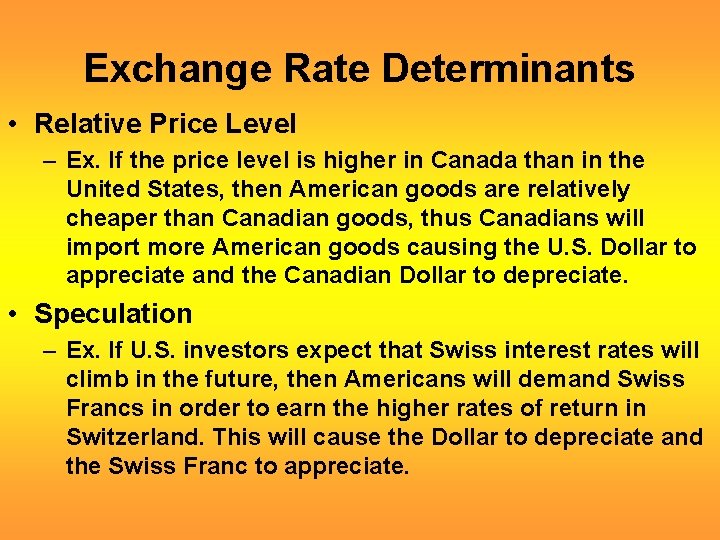 Exchange Rate Determinants • Relative Price Level – Ex. If the price level is