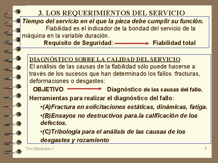 3. LOS REQUERIMIENTOS DEL SERVICIO Tiempo del servicio en el que la pieza debe