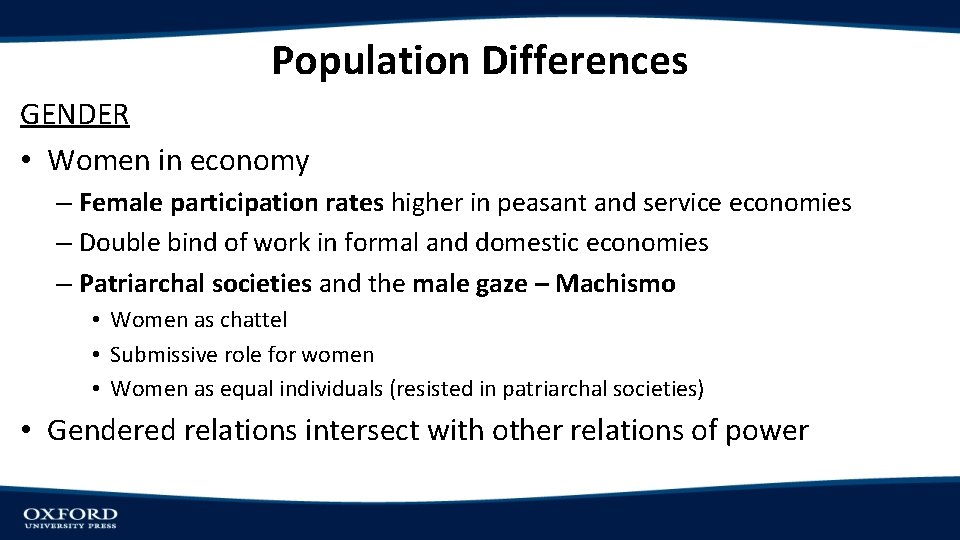 Population Differences GENDER • Women in economy – Female participation rates higher in peasant