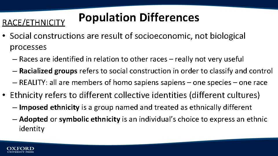 RACE/ETHNICITY Population Differences • Social constructions are result of socioeconomic, not biological processes –
