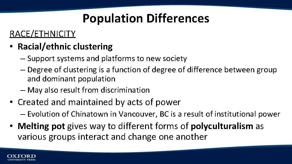 Population Differences RACE/ETHNICITY • Racial/ethnic clustering – Support systems and platforms to new society