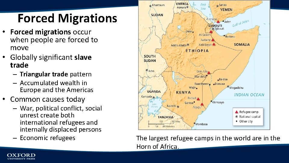 Forced Migrations • Forced migrations occur when people are forced to move • Globally