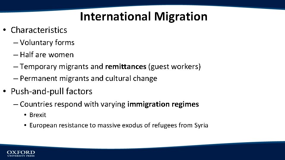 • Characteristics International Migration – Voluntary forms – Half are women – Temporary