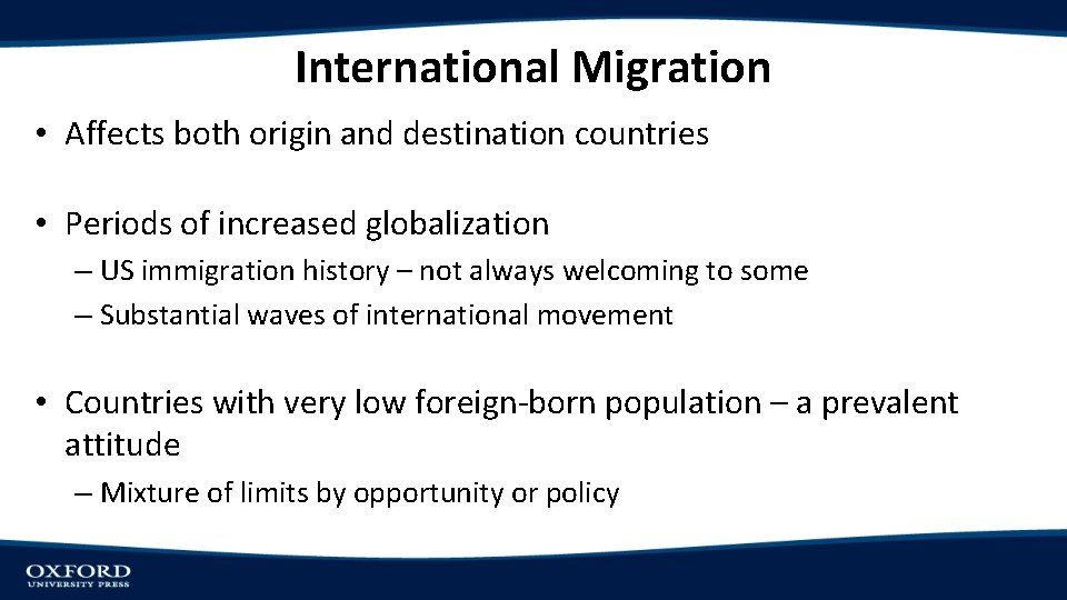 International Migration • Affects both origin and destination countries • Periods of increased globalization