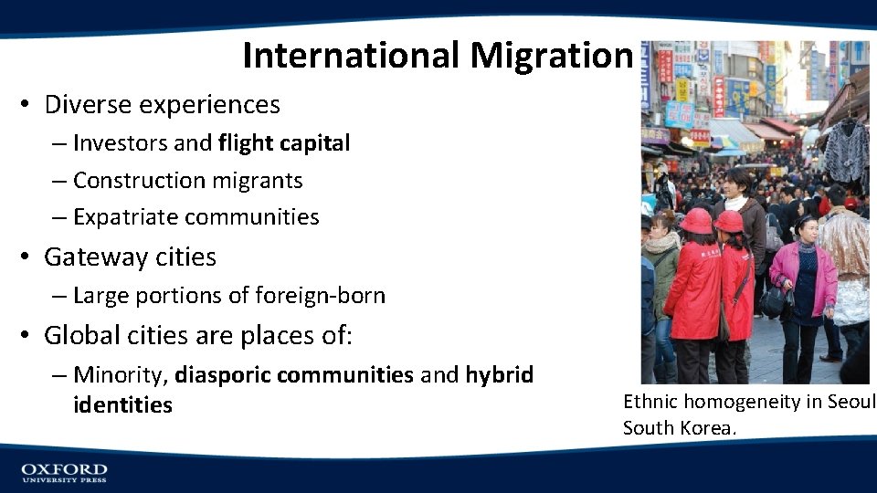 International Migration • Diverse experiences – Investors and flight capital – Construction migrants –