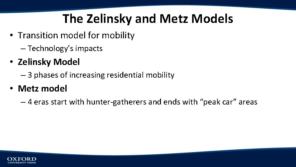 The Zelinsky and Metz Models • Transition model for mobility – Technology’s impacts •