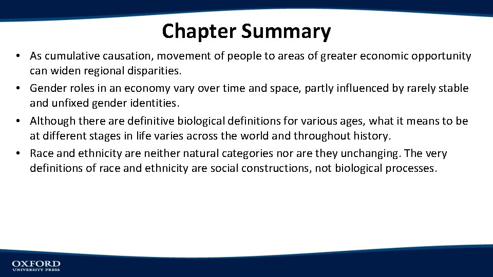 Chapter Summary • As cumulative causation, movement of people to areas of greater economic