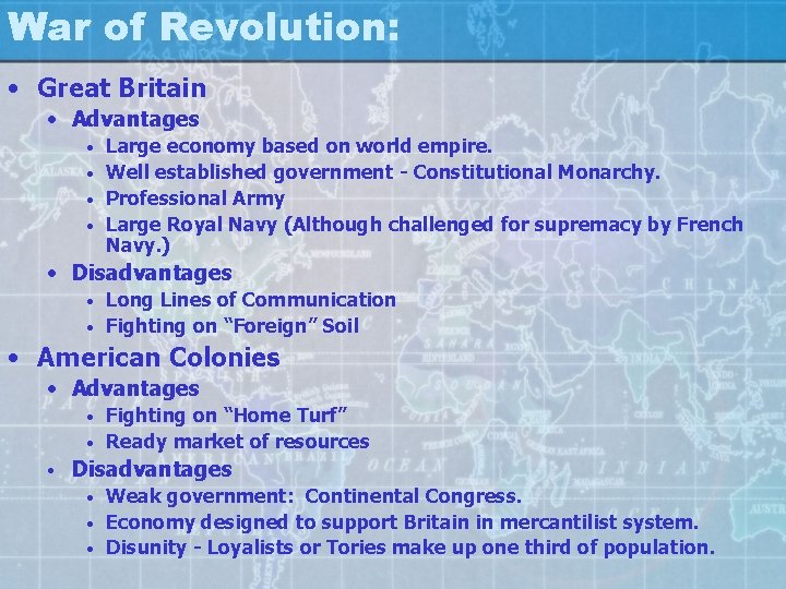 War of Revolution: • Great Britain • Advantages Large economy based on world empire.