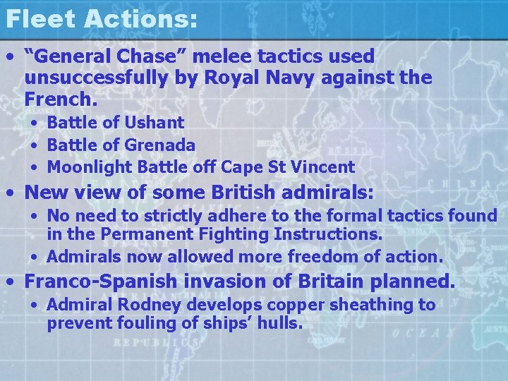 Fleet Actions: • “General Chase” melee tactics used unsuccessfully by Royal Navy against the