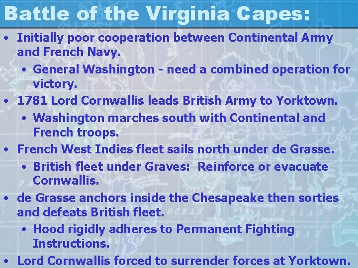 Battle of the Virginia Capes: • Initially poor cooperation between Continental Army and French