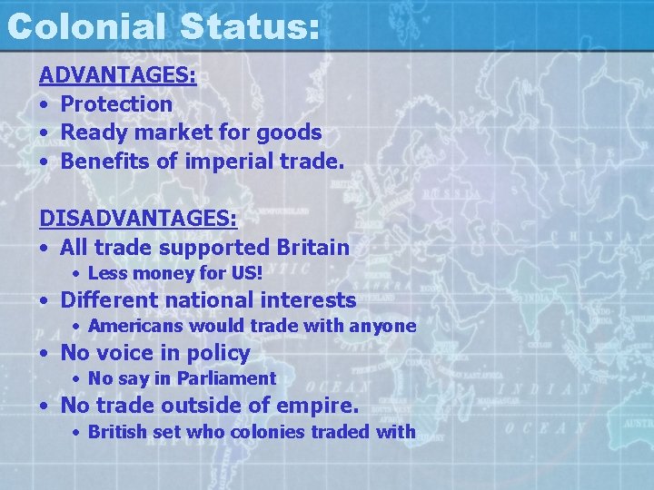 Colonial Status: ADVANTAGES: • Protection • Ready market for goods • Benefits of imperial
