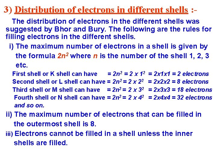 3) Distribution of electrons in different shells : The distribution of electrons in the