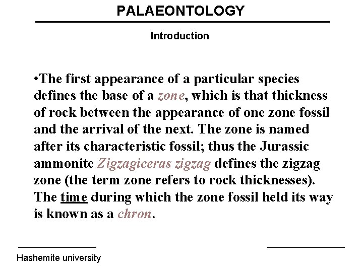 PALAEONTOLOGY Introduction • The first appearance of a particular species defines the base of