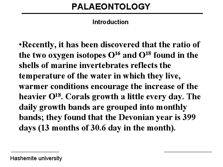 PALAEONTOLOGY Introduction • Recently, it has been discovered that the ratio of the two