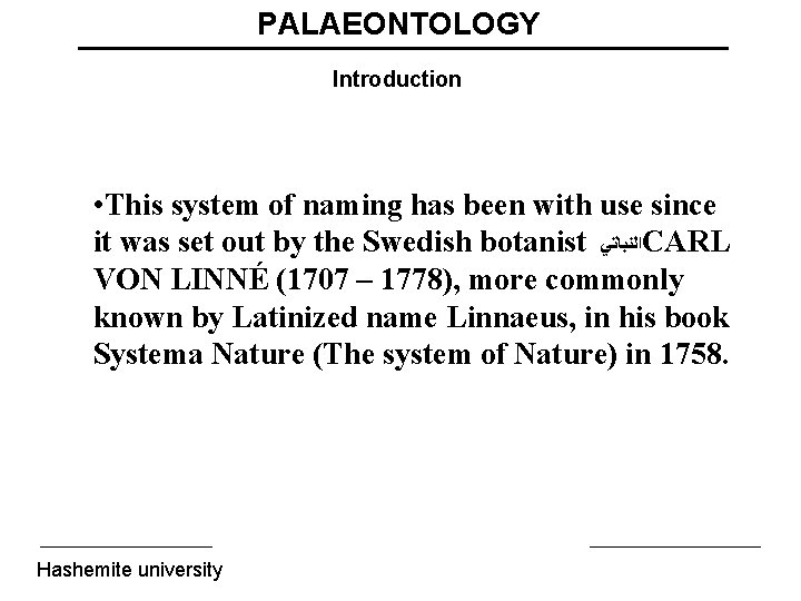 PALAEONTOLOGY Introduction • This system of naming has been with use since it was