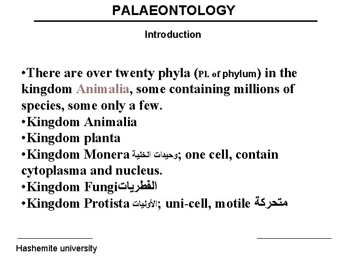 PALAEONTOLOGY Introduction • There are over twenty phyla (Pl. of phylum) in the kingdom