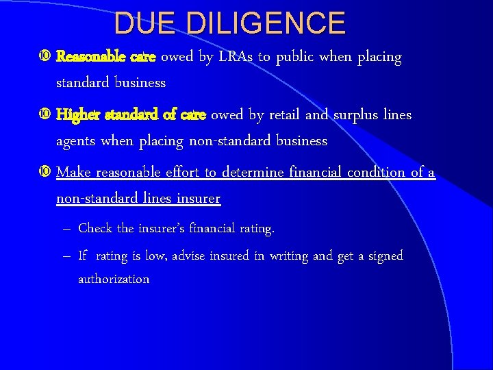 DUE DILIGENCE Reasonable care owed by LRAs to public when placing standard business Higher