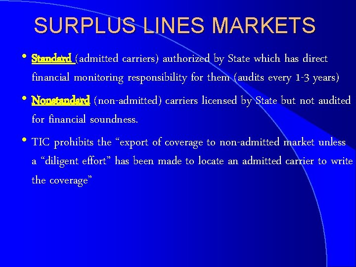 SURPLUS LINES MARKETS h Standard (admitted carriers) authorized by State which has direct financial