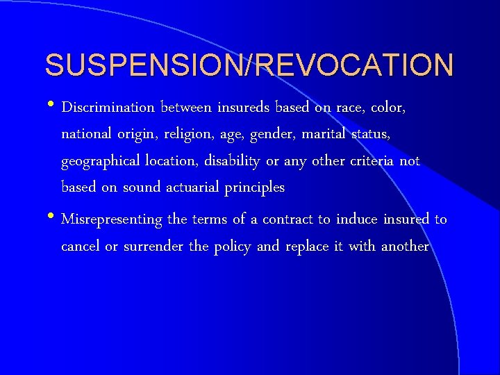 SUSPENSION/REVOCATION h Discrimination between insureds based on race, color, national origin, religion, age, gender,