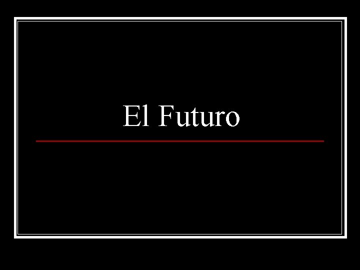 El Futuro 