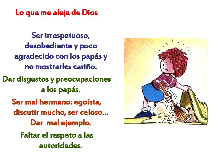 Lo que me aleja de Dios Ser irrespetuoso, desobediente y poco agradecido con los