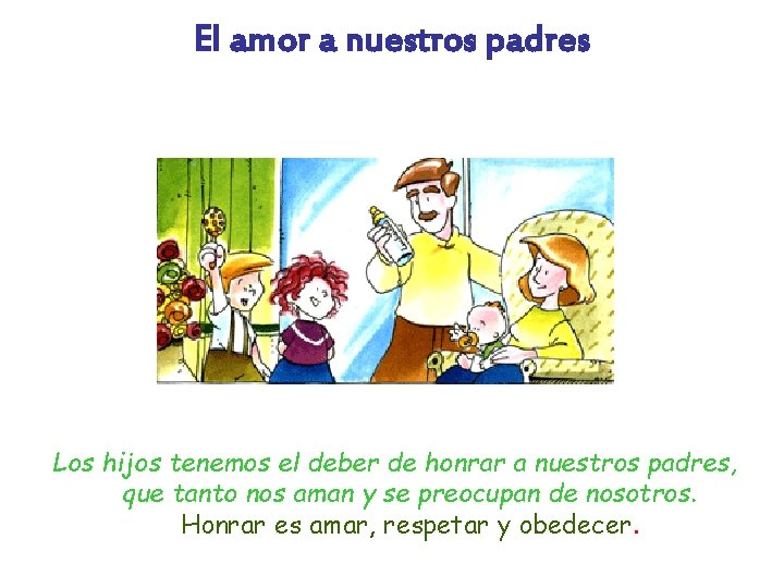 El amor a nuestros padres Los hijos tenemos el deber de honrar a nuestros